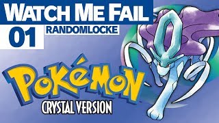 Watch Me Fail | Pokémon Crystal (RANDOMLOCKE) | 1 | "Randomized"