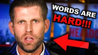 Eric Trump Proves STUPIDITY Is Genetic