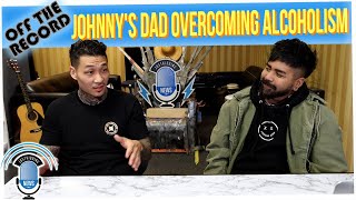 Off The Record: JohnnyChang and His Relationship with His Dad