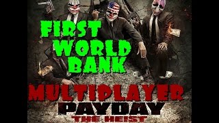PayDay: The Heist Multiplayer - #1 FIRST WORLD BANK