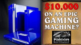 $10,000 EPIC Gaming Rig Review & Build - Falcon Northwest!