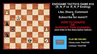 CHESS ENDGAME TACTICS: GAME #16 (Rook_Knight_Pawn vs Rook_Knight_Pawn Ending): Tempo is king!