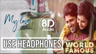 My Love (8D Audio) | #WFL | Vijay Deverakonda,RaashiKhanna,Catherine, IzabelleLeite, AishwaryaRajesh