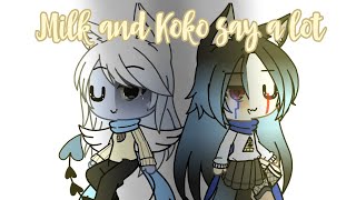 Milk and Koko say a lot | Gacha Life Skit | read desc qwq |