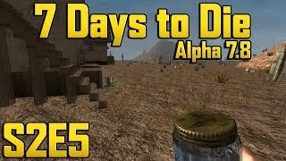 7 Days to Die - Alpha 7.8 Part 5 - Nighttime Prep!