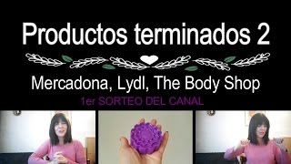 Productos Terminados 2 del Mercadona, lydl, Aliexpress, The Body Shop.. ¡SORTEO!