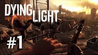 Dying Light|Episodul 1
