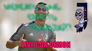 MARCATO JUVE: EFFETTO RONALDO?  LIVE CON DEMON