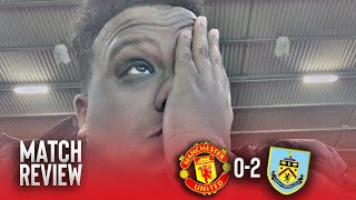 Manchester United 0-2 Burnley | Match Reaction | RIP UNITED!