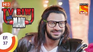 TV, Biwi Aur Main - टीवी बीवी और मैं - Ep 37 - 2nd August, 2017