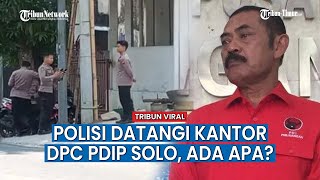 Ketua DPC PDIP Solo FX Hadi Rudyatmo Merasa Terintimidasi Terkait Kedatangan Aparat Kepolisian