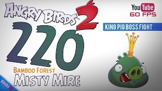 Angry Birds 2 - Level 220 - King Pig Boss Fight (3 Stars)
