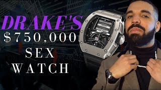 Drake's $750,000 Sex Watch