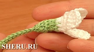 How To Crochet Snowdrop Flower Урок 75 Подснежник вязаный крючком
