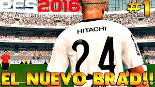 PES 2016 BAL | NACE EL NUEVO BRAD!!! #1