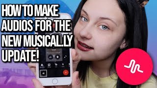HOW TO MAKE AUDIOS FOR THE NEW MUSICAL.LY UPDATE