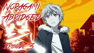 Noragami Abridged Episode 3