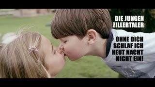 OHNE DICH schlaf ich heut Nacht nicht ein :: Die jungen Zillertaler (JUZIs) (offizielles Video)