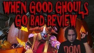 When Good Ghouls Go Bad Review
