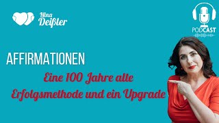 Folge 48: Affirmationen – eine 100 Jahre alte Erfolgsmethode und ein Upgrade