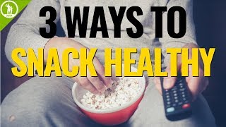 Healthy Snacking For People Who Can't Stop Snacking