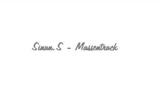 sinan-s - massentrack
