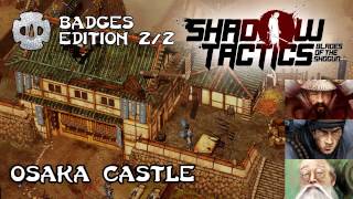 Shadow Tactics Badges Edition | level 1 - Osaka Castle (2/2) | Last badge : Don't kill anyone