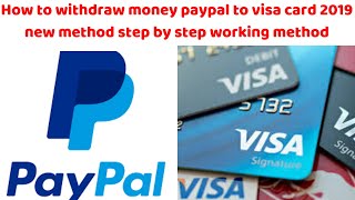 how to withdraw money paypal to visa card 2019 june update please follow description link 100% work