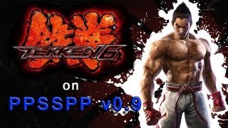 TEKKEN 6 on PPSSPP v0.9 for Windows PC