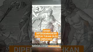 ISHAK DIKORBANKAN OELH AYAHNYA ABRAHAM | #faktaalkitab
