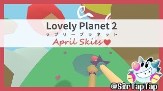 Let's Play Lovely Planet 2: April Skies | Full Playthrough