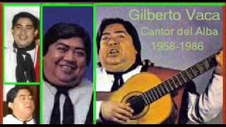 Los cantores del alba-Homenaje a gilberto Vaca