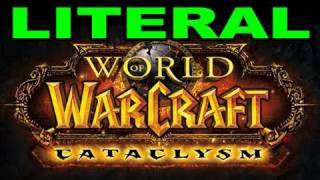 LITERAL World of Warcraft: Cataclysm Cinematic Trailer