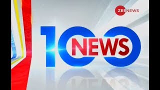 News 100: Watch top 10 news of the day