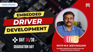 Embedded Driver Development Master Class - Day 30/30 - Jeevarajan M.K