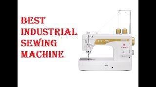 BEST INDUSTRIAL SEWING MACHINE 2018