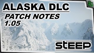 Steep Alaska DLC - Official Trailer & 1.05 Patch Notes