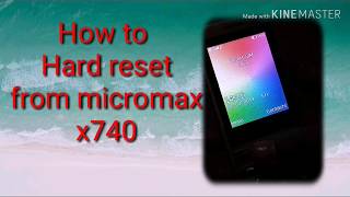 How to hard reset from micromax X740 //