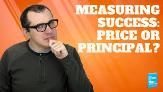 Measuring Success: Price or Principle