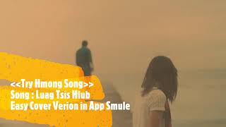 Luag Tsis Hlub | Cover in App Smule | by yajkoob2012 + YestWeCanDoitBla