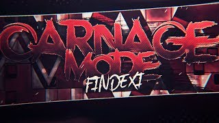 Carnage Mode by Findexi & More [Extreme Demon] - My 1st from top 50 l Geometry Dash