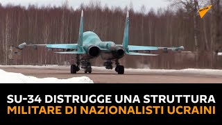 Cacciabombardiere Su-34 distrugge una struttura militare di nazionalisti ucraini
