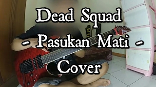 DEADSQUAD - PASUKAN MATI -Gitar Cover-