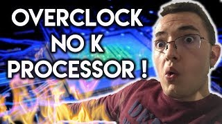 COMMENT OVERCLOCKER UN PROCESSEUR NON K ?
