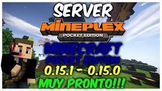 SERVER DE MINEPLEX PARA MINECRAFT POCKET EDITION 0.15.1 / 0.15.0 [MUY PRONTO!]