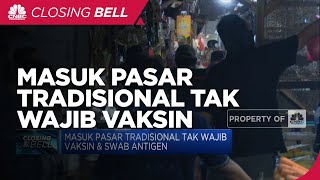 Masuk Pasar Tradisional Tak Wajib Vaksin & Swab Antigen