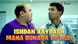 Ixlasow - Ishdan xaydash mana bunaqa bo'ladi