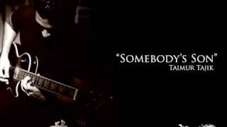 Taimur Tajik - Somebody's Son