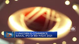 Unicorn E-Commerce Bakal IPO Di Bei Pada 2021
