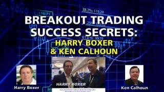 Harry Boxer & Ken Calhoun : Breakout Trading Success Secrets for 2019